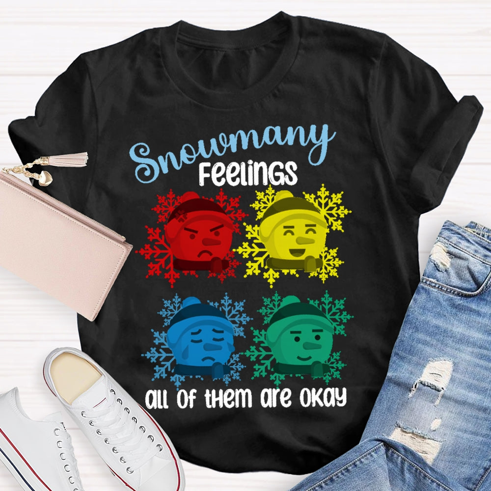 Snowmany Feelings All  Of Them Are Okay T-shirt