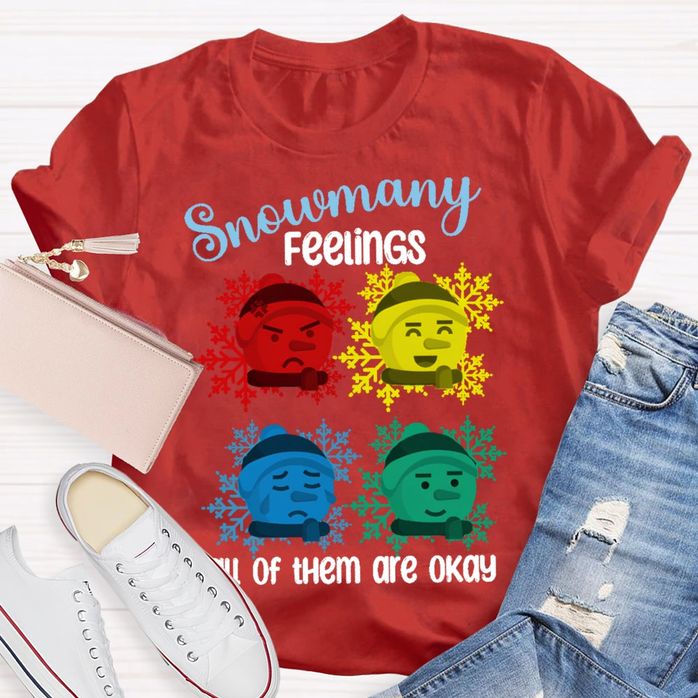 Snowmany Feelings All  Of Them Are Okay T-shirt