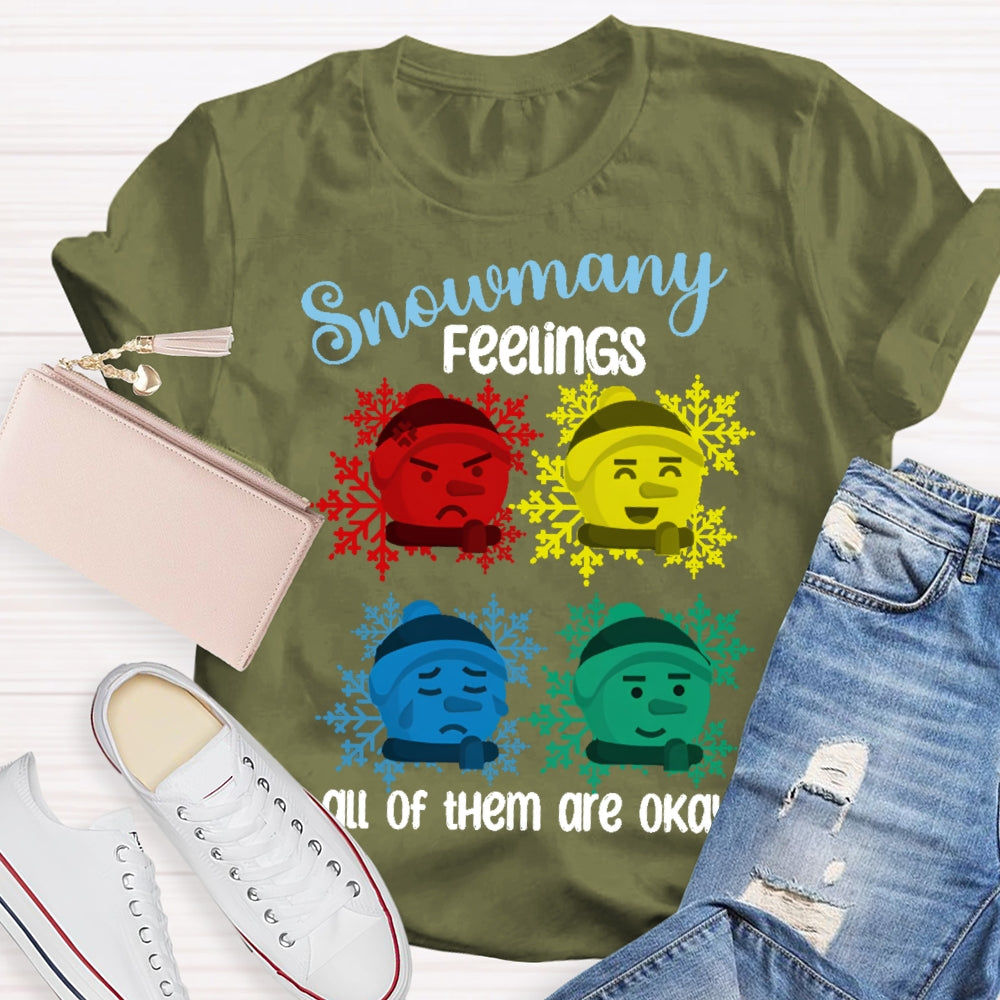 Snowmany Feelings All  Of Them Are Okay T-shirt