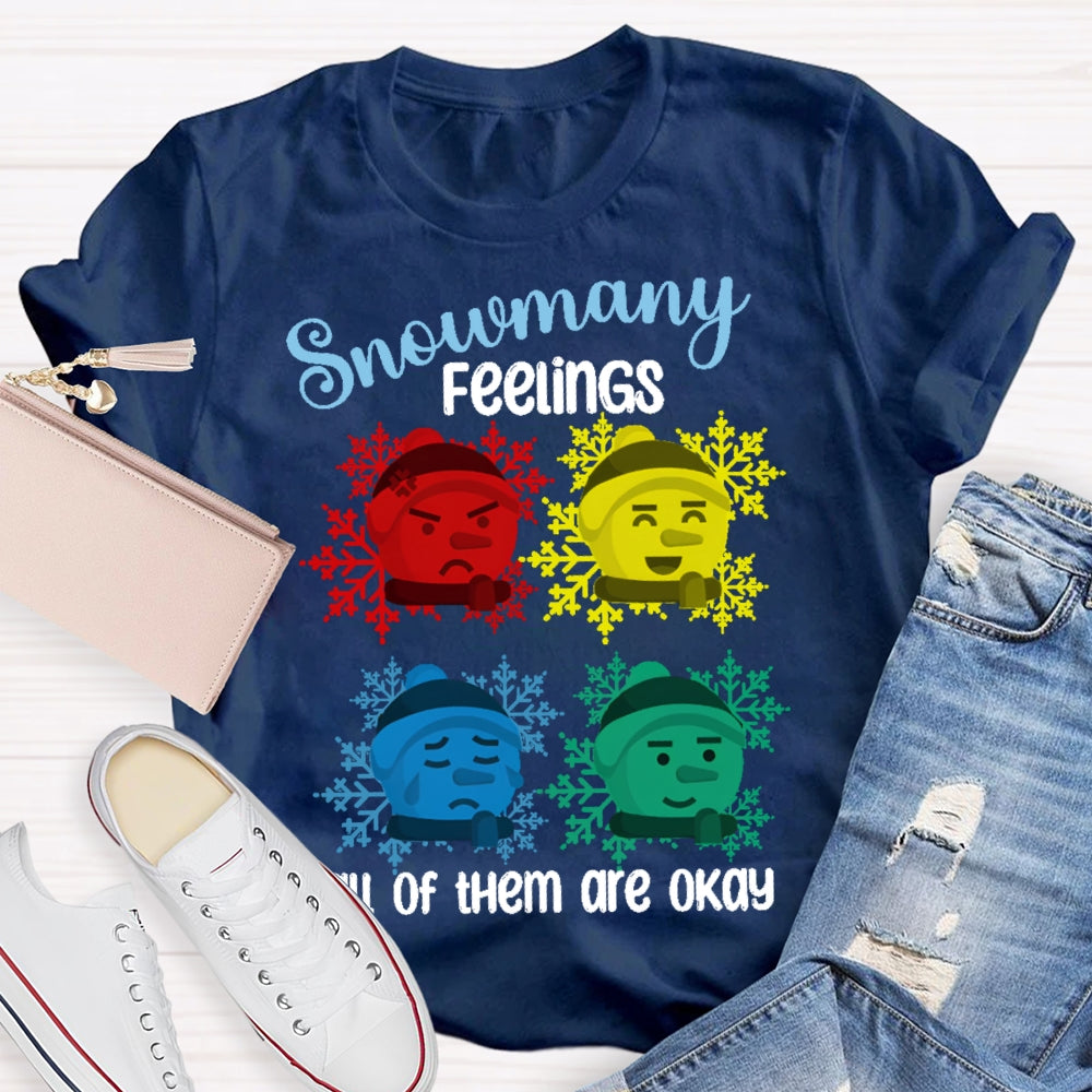 Snowmany Feelings All  Of Them Are Okay T-shirt