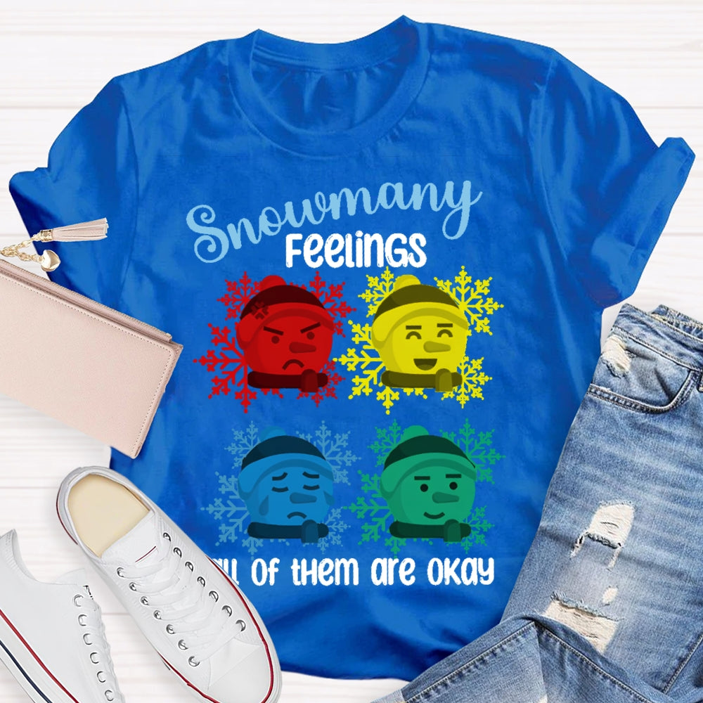 Snowmany Feelings All  Of Them Are Okay T-shirt