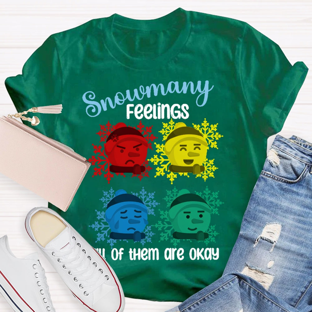 Snowmany Feelings All  Of Them Are Okay T-shirt