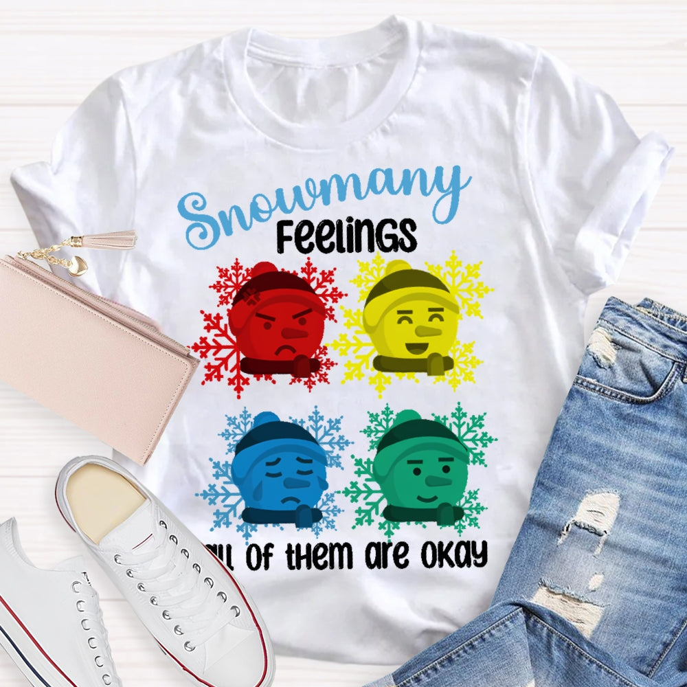 Snowmany Feelings All  Of Them Are Okay T-shirt