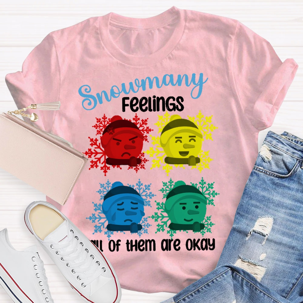 Snowmany Feelings All  Of Them Are Okay T-shirt