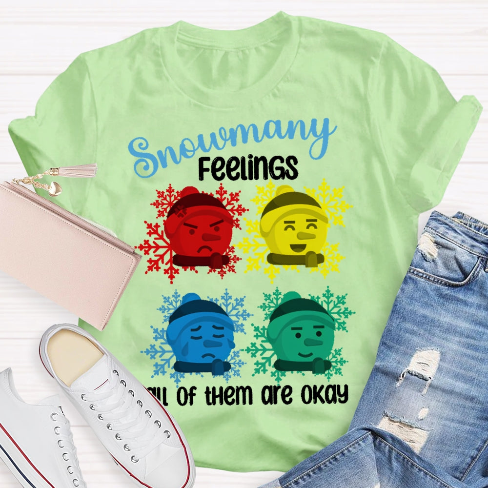 Snowmany Feelings All  Of Them Are Okay T-shirt