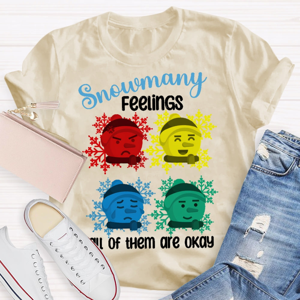Snowmany Feelings All  Of Them Are Okay T-shirt
