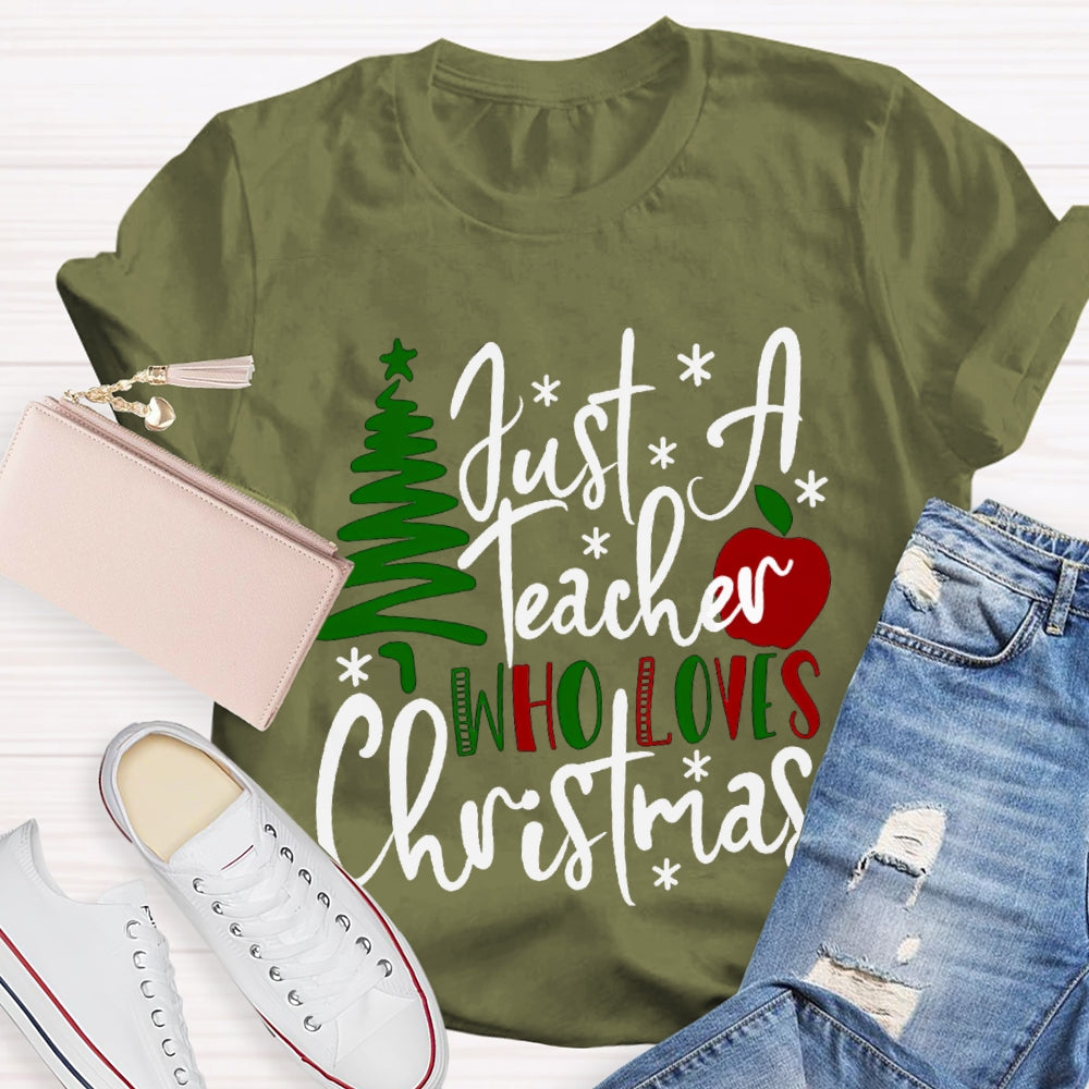 Just A Teacher Who Loves Christmas Christmas Tree And Apples T-shirt