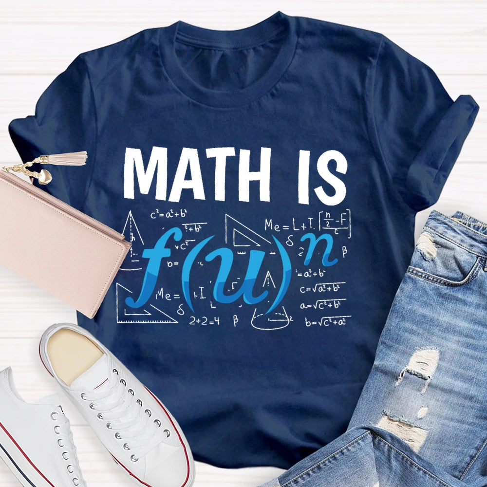 Math Is Fun Humor  T-shirt
