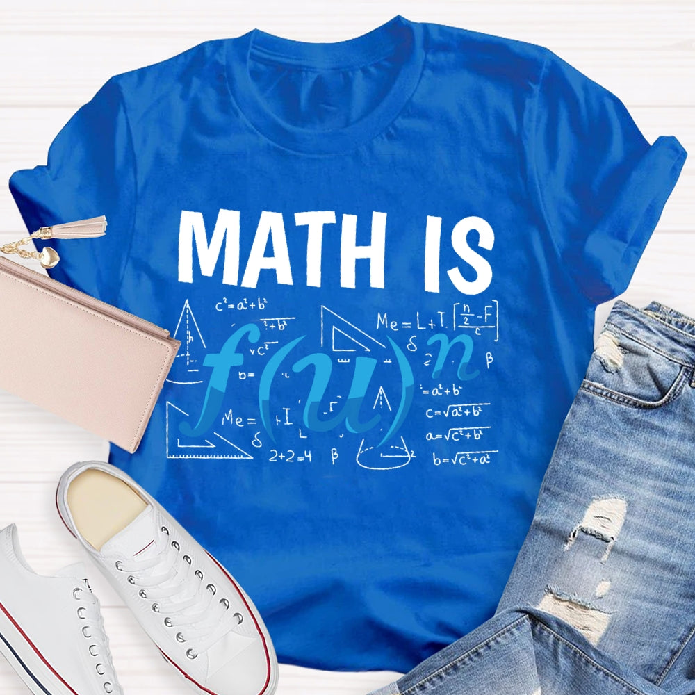 Math Is Fun Humor  T-shirt