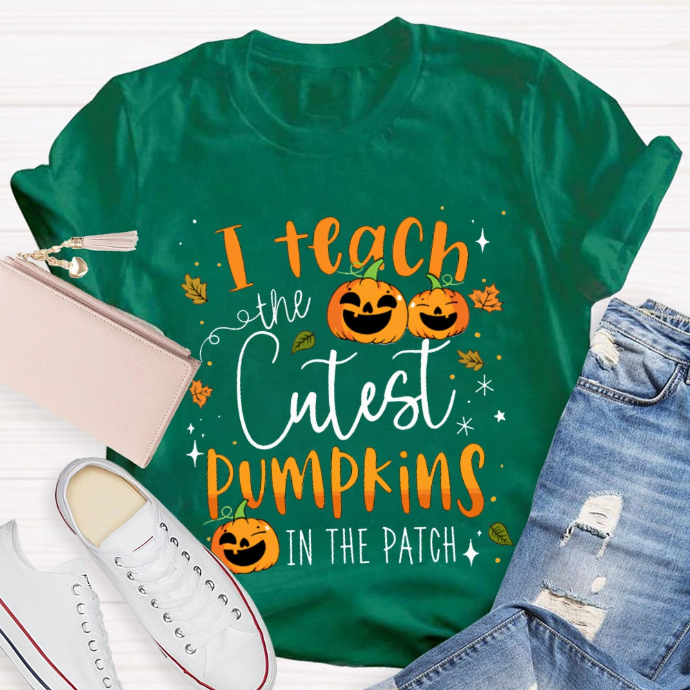I Teach The Cutest Pumpkins In The Patch Pumpkin Halloween T-shirt