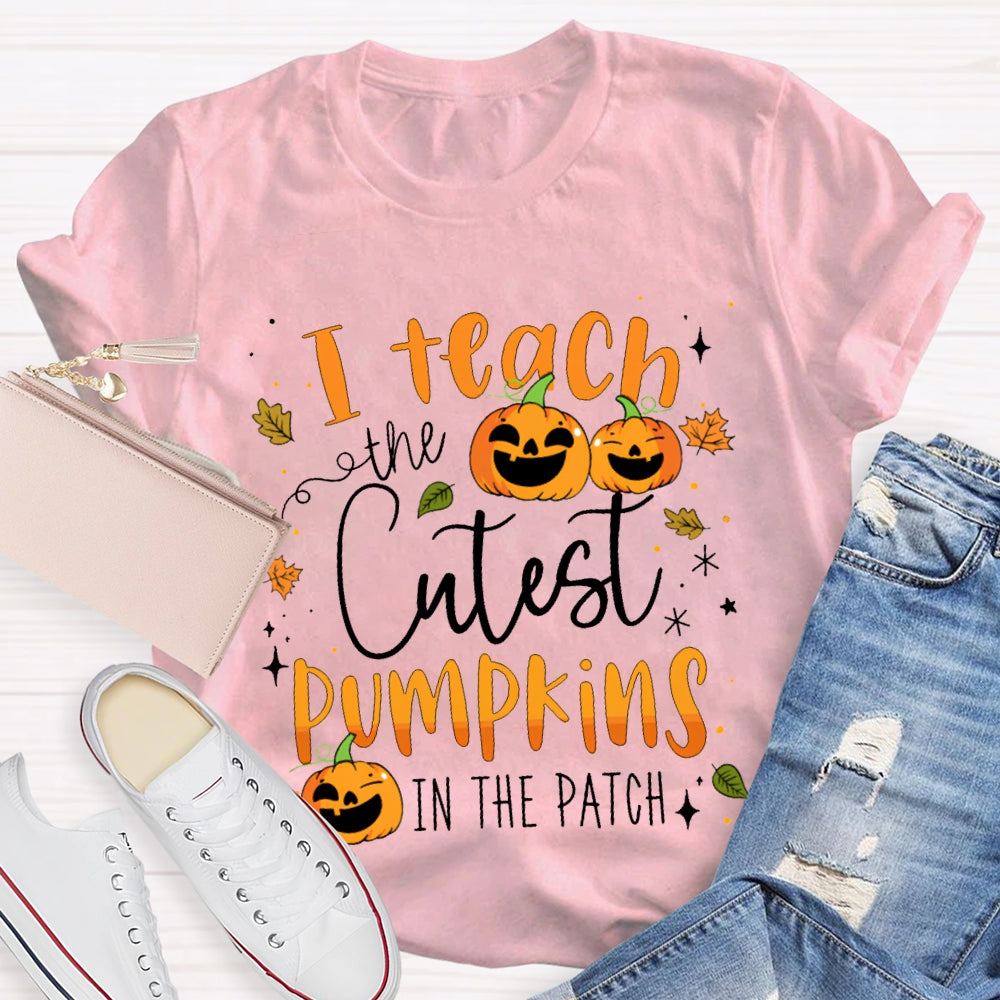 I Teach The Cutest Pumpkins In The Patch Pumpkin Halloween T-shirt
