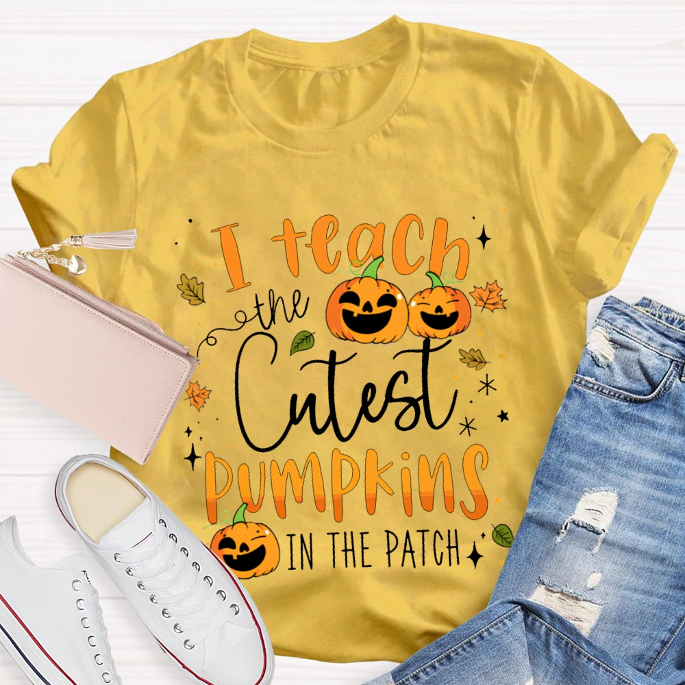 I Teach The Cutest Pumpkins In The Patch Pumpkin Halloween T-shirt