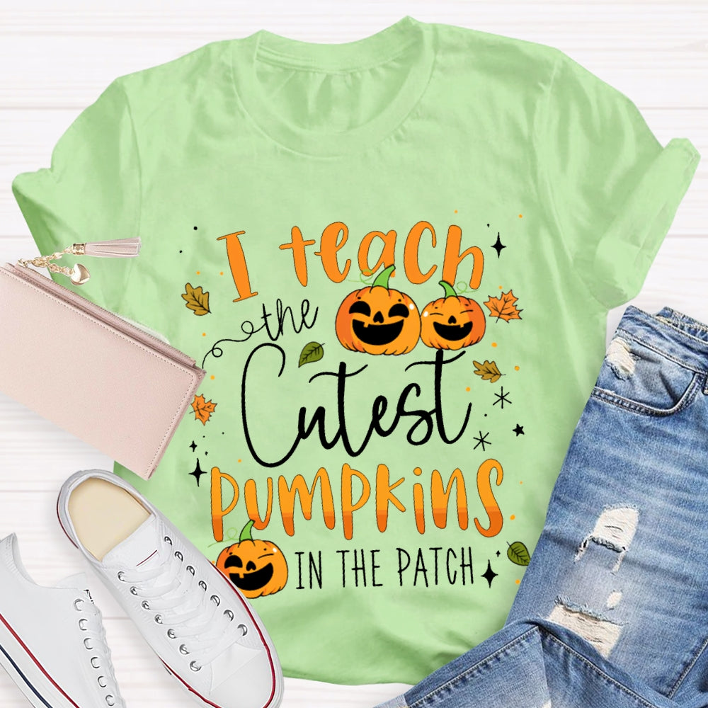I Teach The Cutest Pumpkins In The Patch Pumpkin Halloween T-shirt