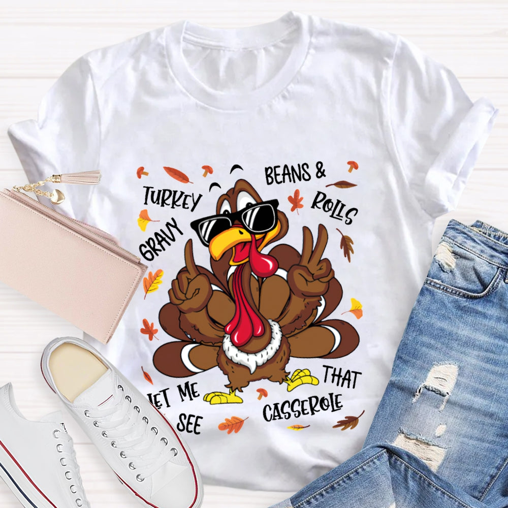 Turkey Gravy Beans And Rolls Let Me See That Casserole T-shirt