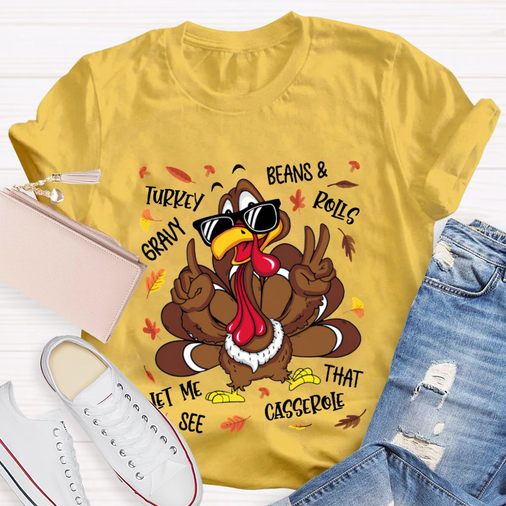 Turkey Gravy Beans And Rolls Let Me See That Casserole T-shirt