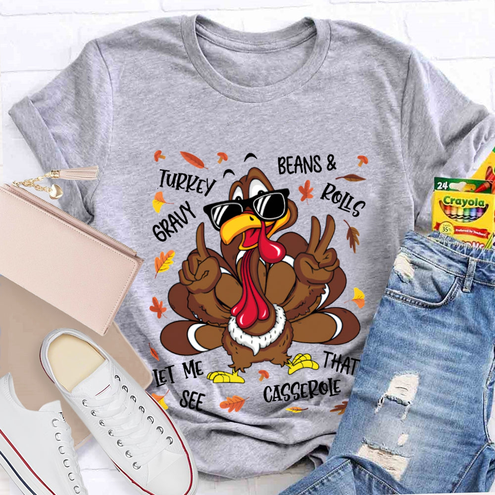 Turkey Gravy Beans And Rolls Let Me See That Casserole T-shirt