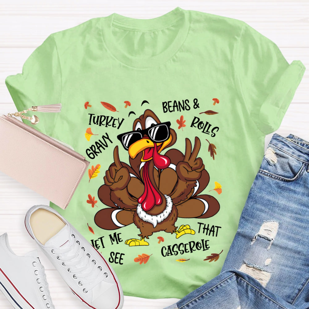 Turkey Gravy Beans And Rolls Let Me See That Casserole T-shirt