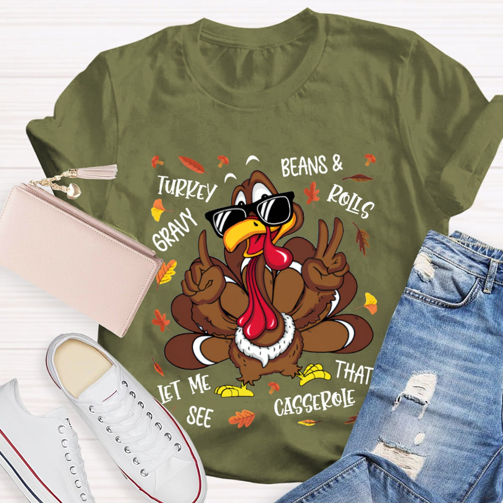 Turkey Gravy Beans And Rolls Let Me See That Casserole T-shirt