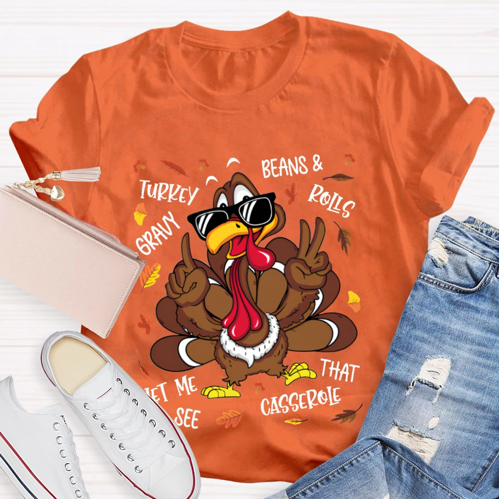 Turkey Gravy Beans And Rolls Let Me See That Casserole T-shirt