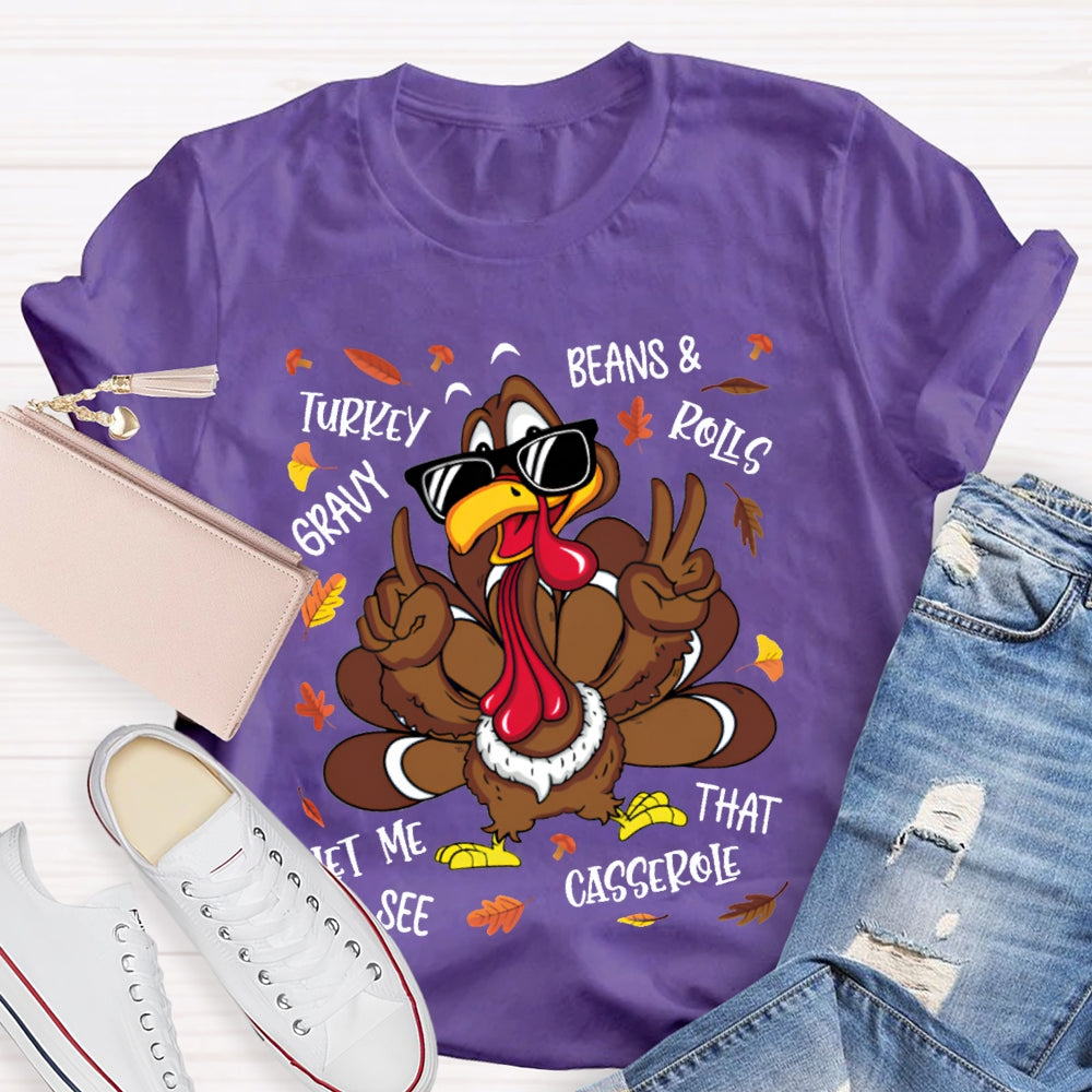 Turkey Gravy Beans And Rolls Let Me See That Casserole T-shirt