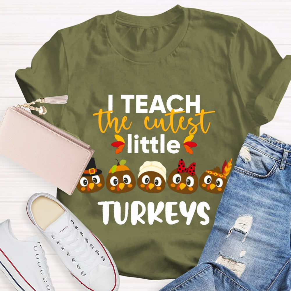 I Teach The Cutest Little Turkeys Five Little Turkeys T-shirt