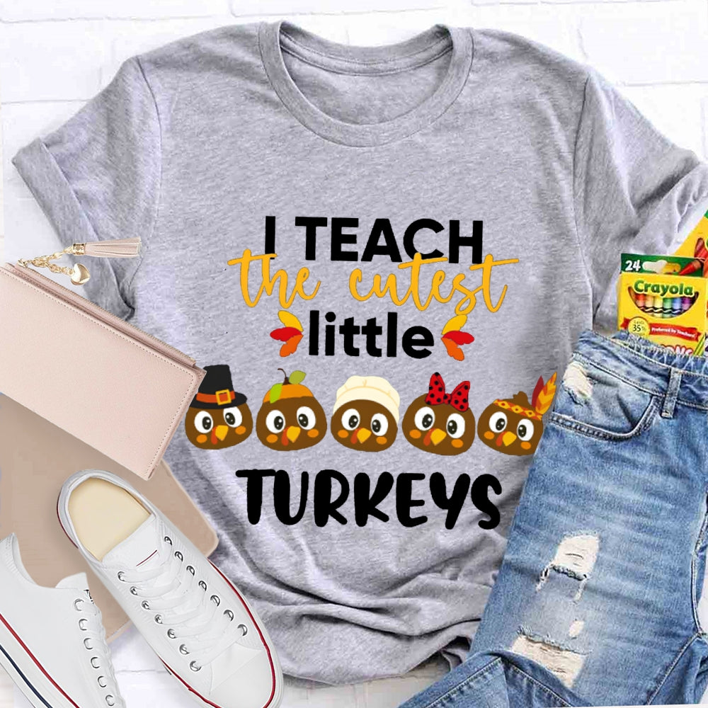 I Teach The Cutest Little Turkeys Five Little Turkeys T-shirt