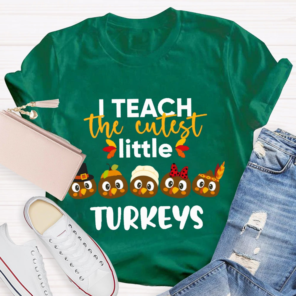 I Teach The Cutest Little Turkeys Five Little Turkeys T-shirt