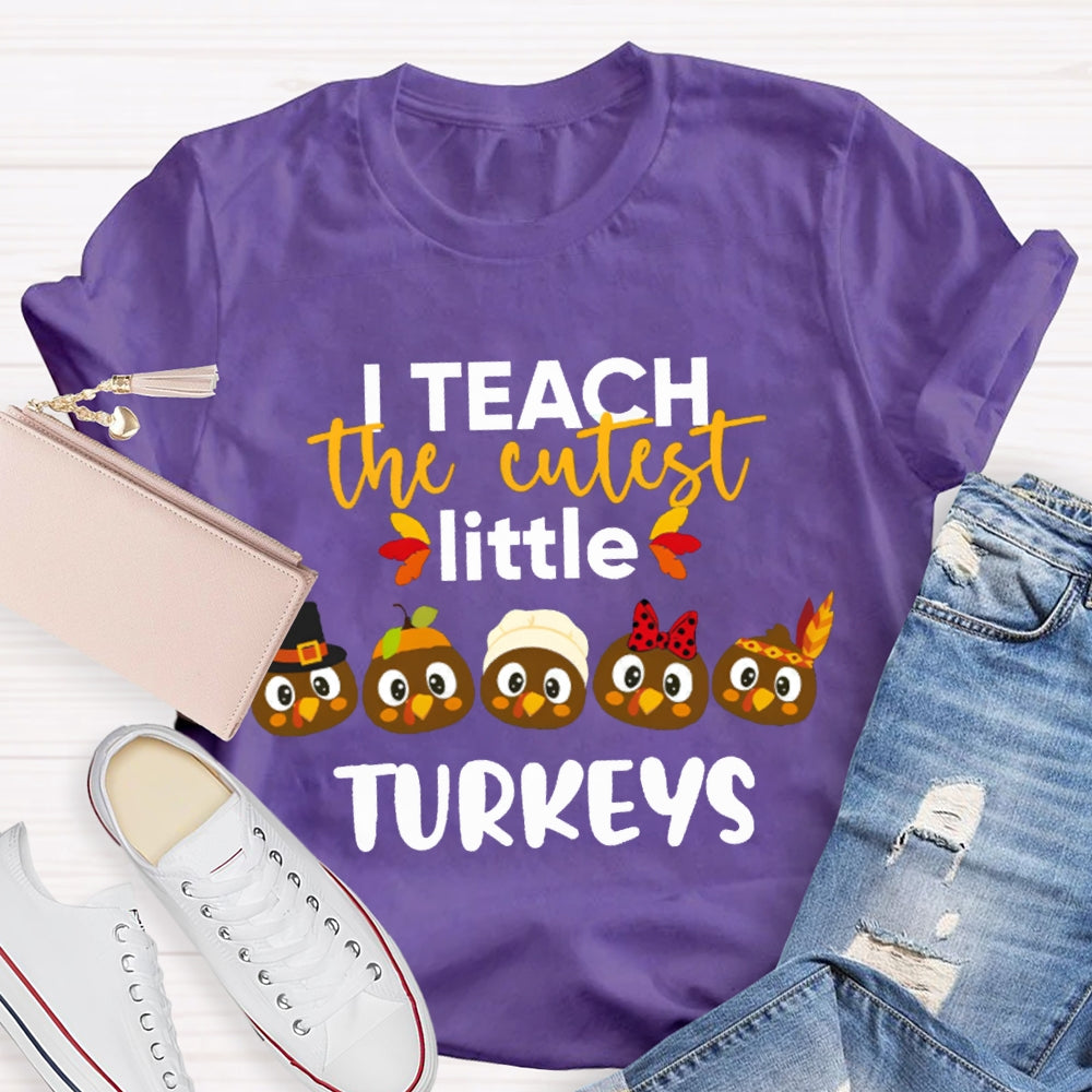 I Teach The Cutest Little Turkeys Five Little Turkeys T-shirt