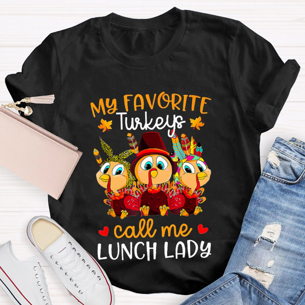 My Favorite Turkeys Call Me Lunch Lady T-shirt