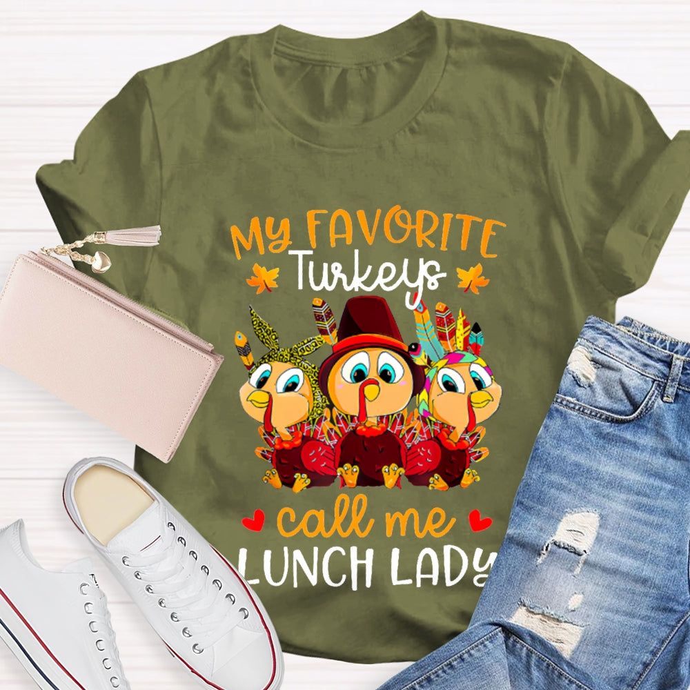 My Favorite Turkeys Call Me Lunch Lady T-shirt