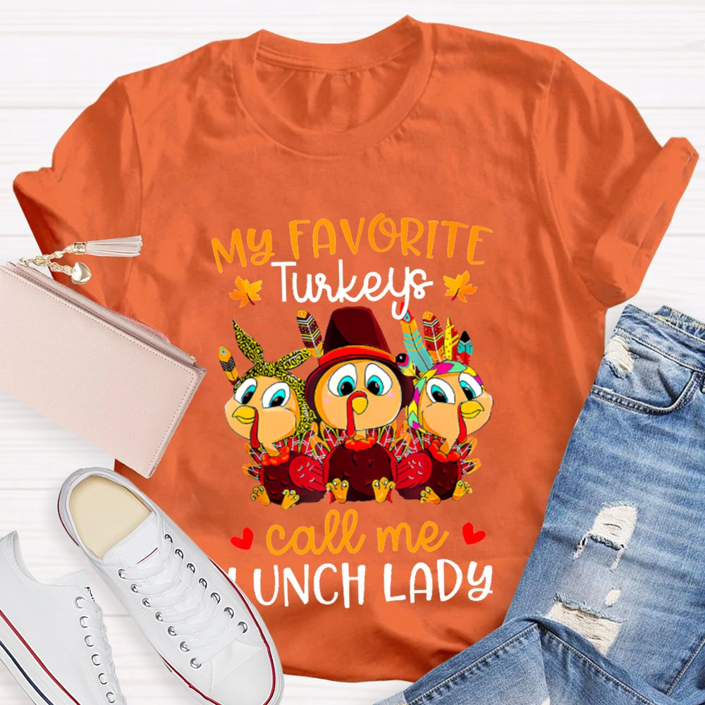 My Favorite Turkeys Call Me Lunch Lady T-shirt