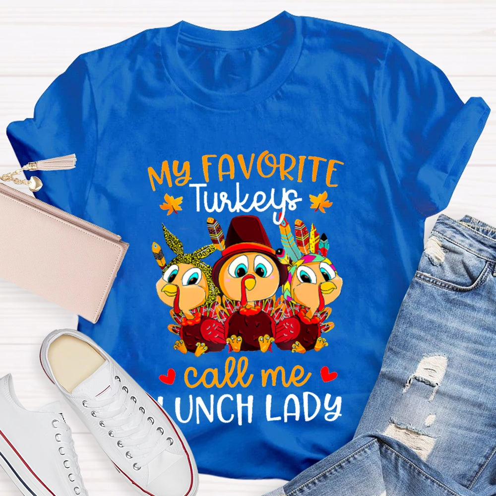 My Favorite Turkeys Call Me Lunch Lady T-shirt