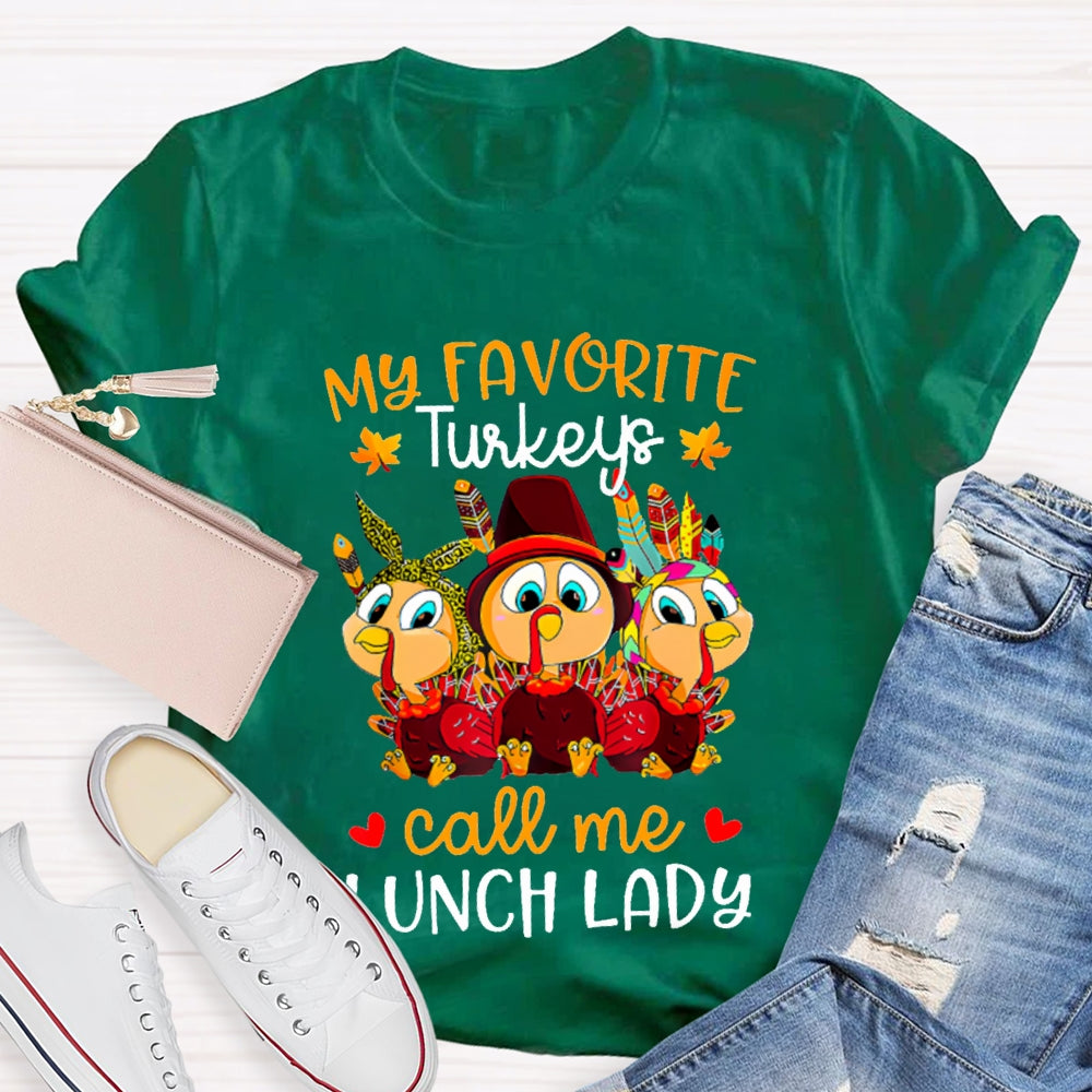 My Favorite Turkeys Call Me Lunch Lady T-shirt