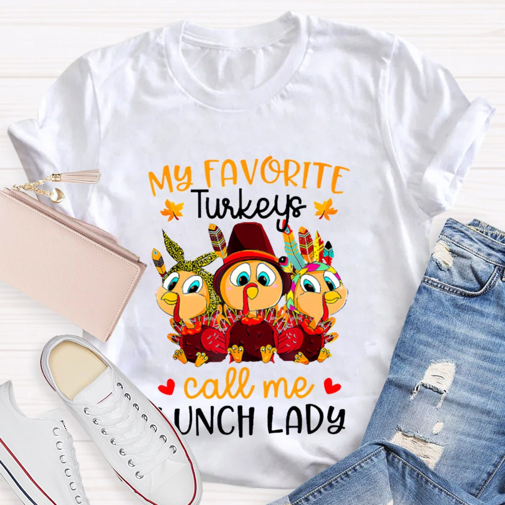 My Favorite Turkeys Call Me Lunch Lady T-shirt