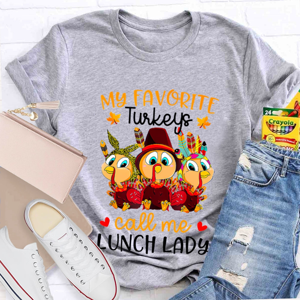 My Favorite Turkeys Call Me Lunch Lady T-shirt