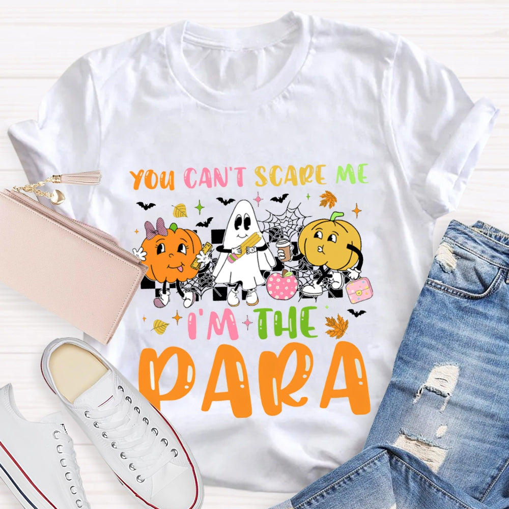 You Can'T Scare Me I'M The Para Pumpkins And Ghosts T-shirt