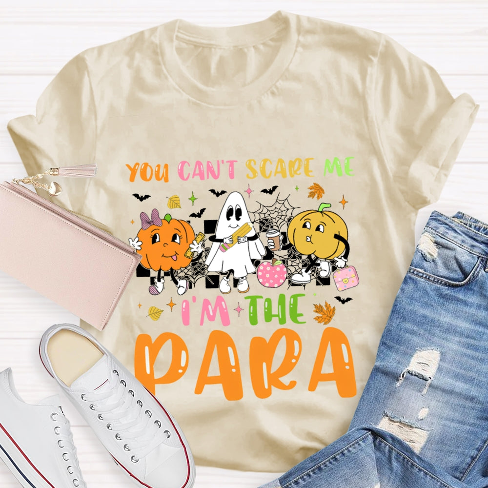 You Can'T Scare Me I'M The Para Pumpkins And Ghosts T-shirt