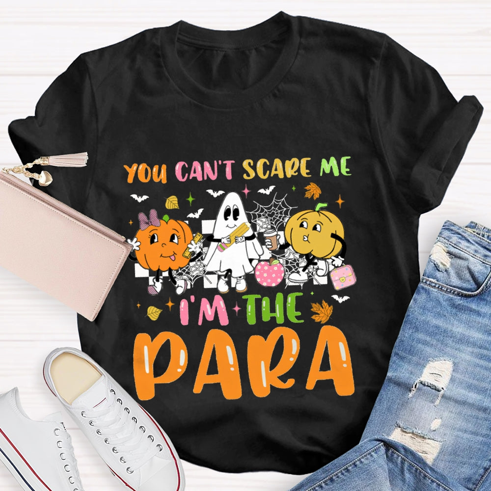 You Can'T Scare Me I'M The Para Pumpkins And Ghosts T-shirt