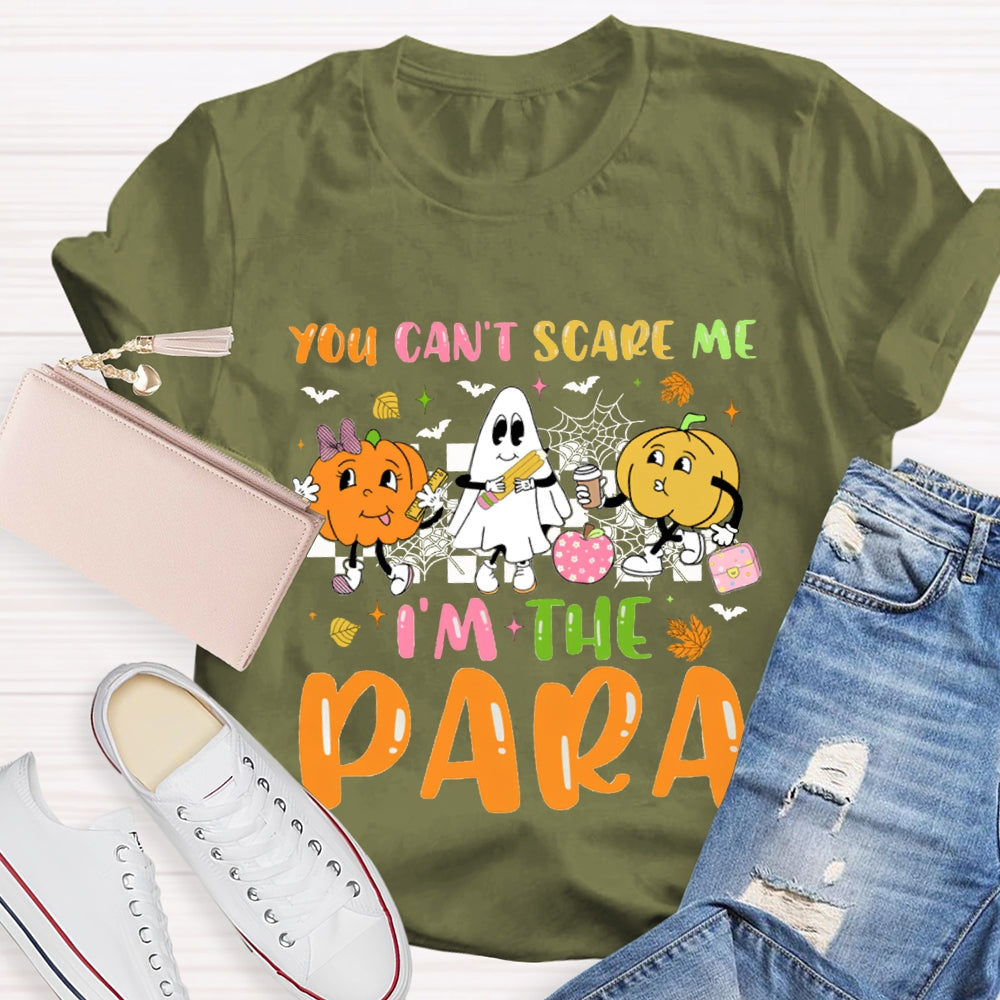 You Can'T Scare Me I'M The Para Pumpkins And Ghosts T-shirt