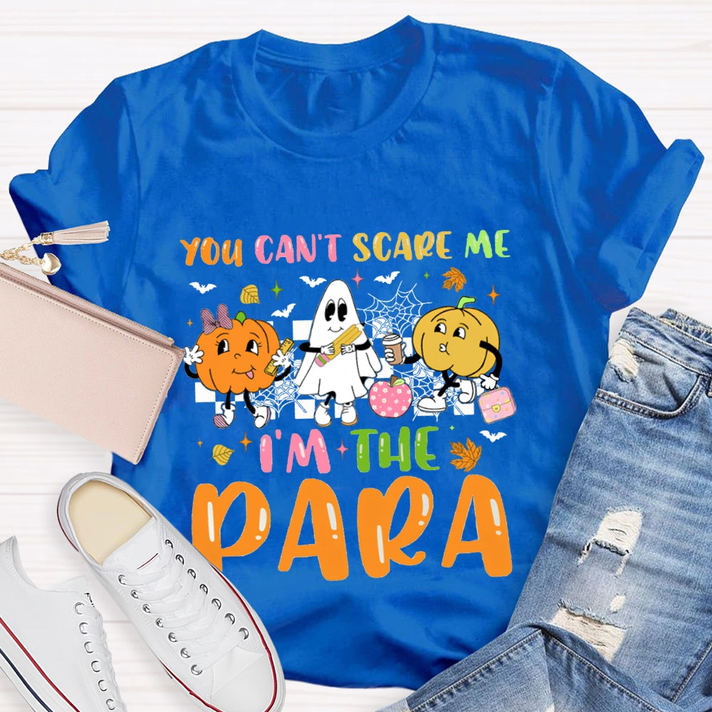You Can'T Scare Me I'M The Para Pumpkins And Ghosts T-shirt