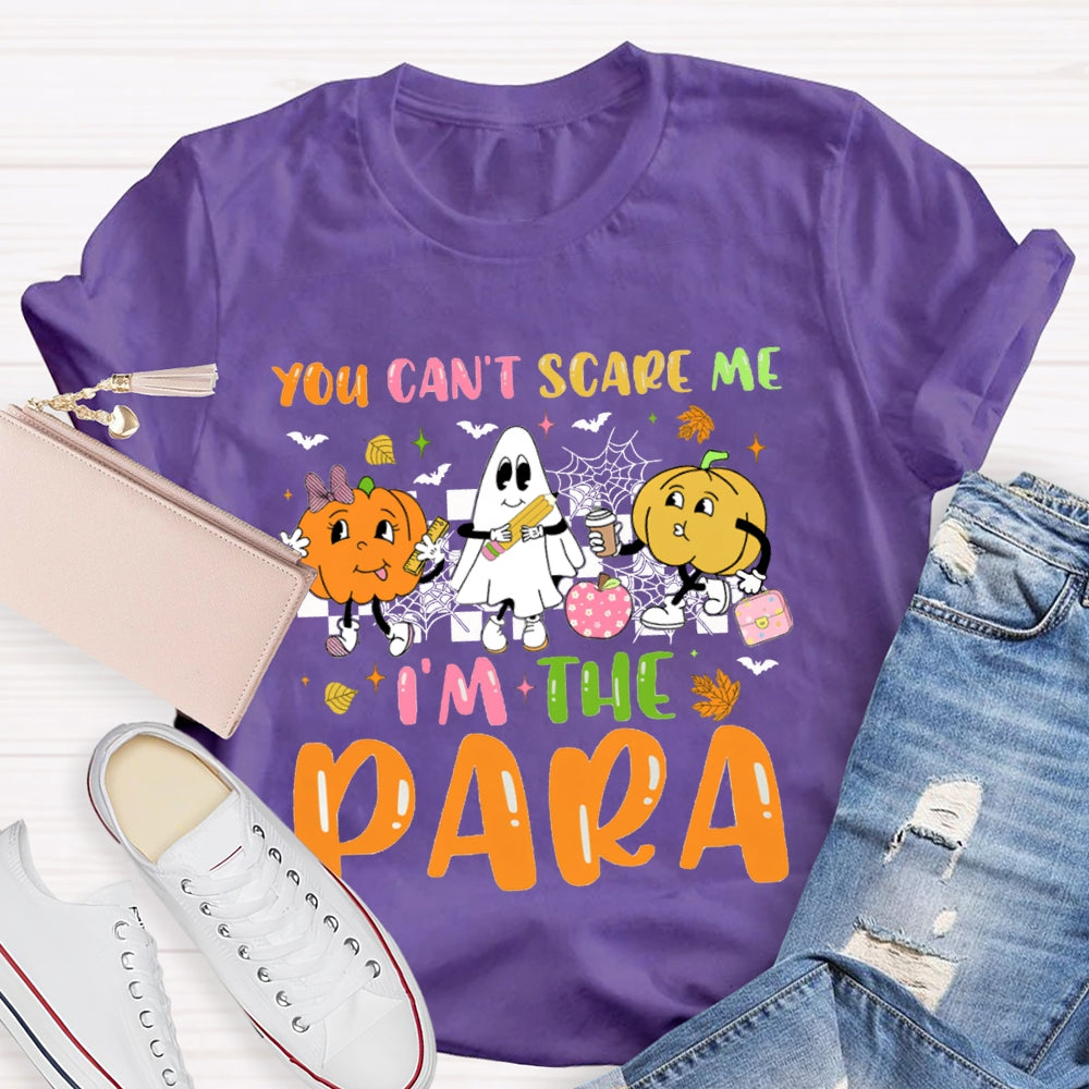 You Can'T Scare Me I'M The Para Pumpkins And Ghosts T-shirt