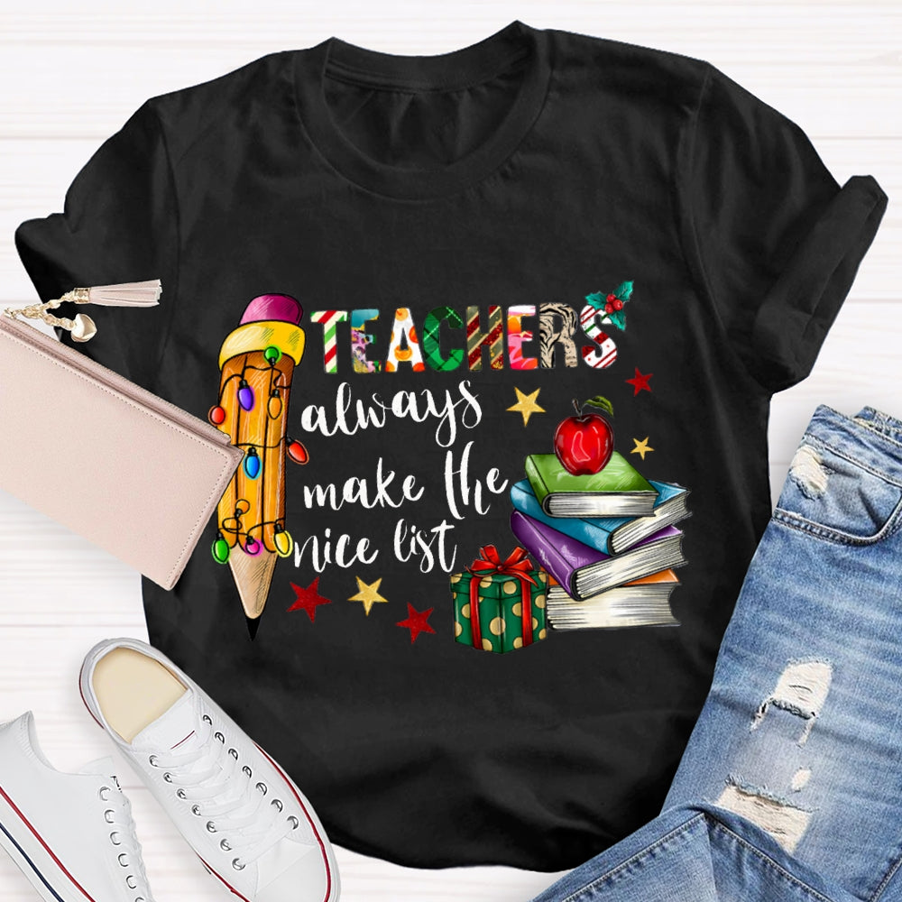 Teachers Always Make The List Colored Fonts And Pencils Christmas T-shirt