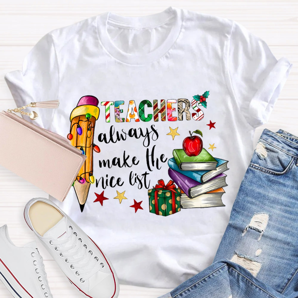 Teachers Always Make The List Colored Fonts And Pencils Christmas T-shirt