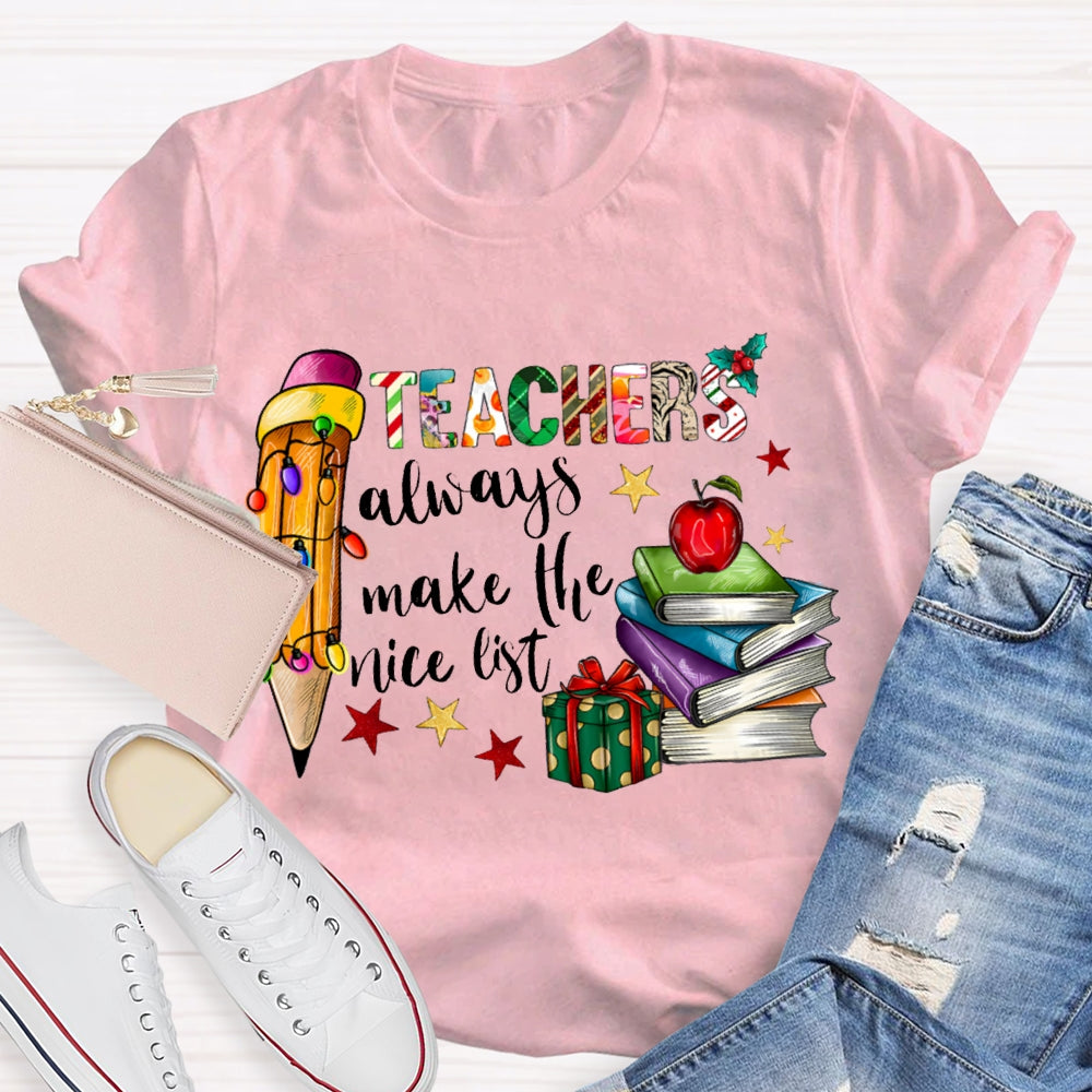 Teachers Always Make The List Colored Fonts And Pencils Christmas T-shirt