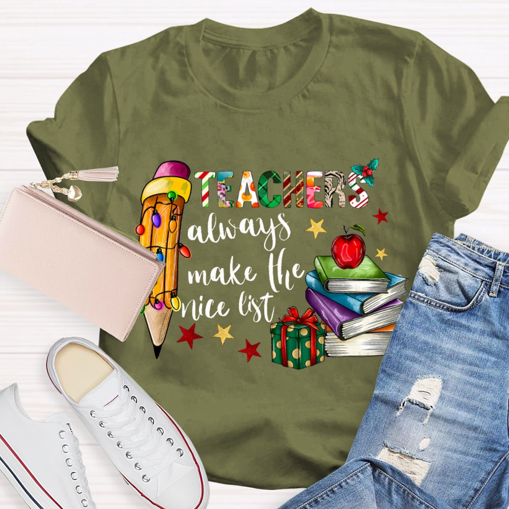 Teachers Always Make The List Colored Fonts And Pencils Christmas T-shirt