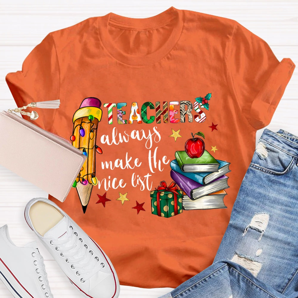Teachers Always Make The List Colored Fonts And Pencils Christmas T-shirt