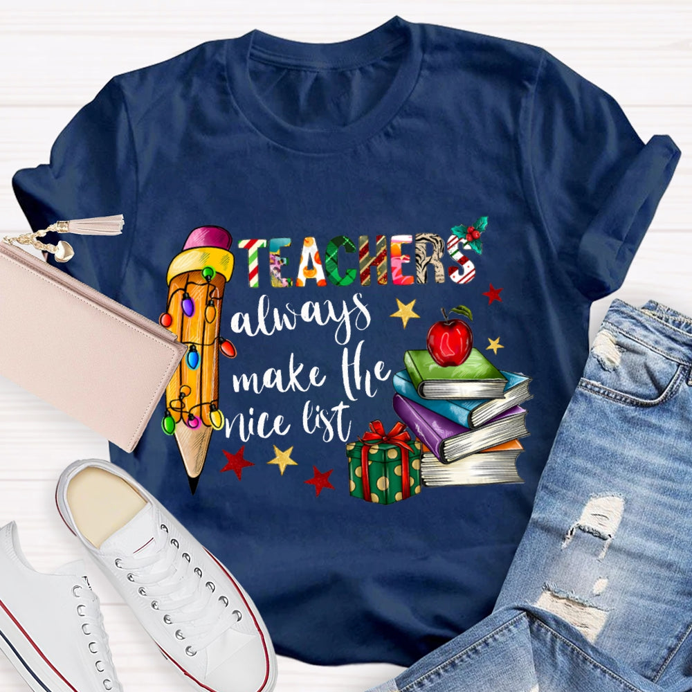 Teachers Always Make The List Colored Fonts And Pencils Christmas T-shirt