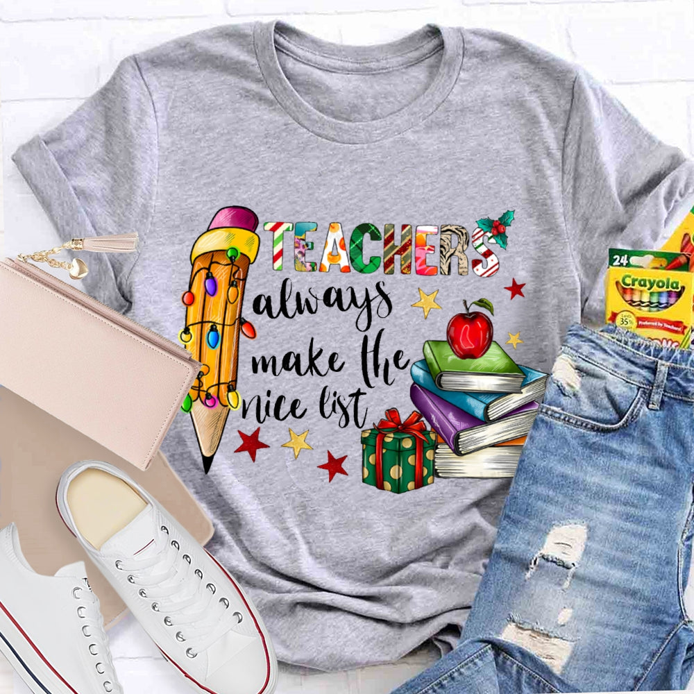 Teachers Always Make The List Colored Fonts And Pencils Christmas T-shirt