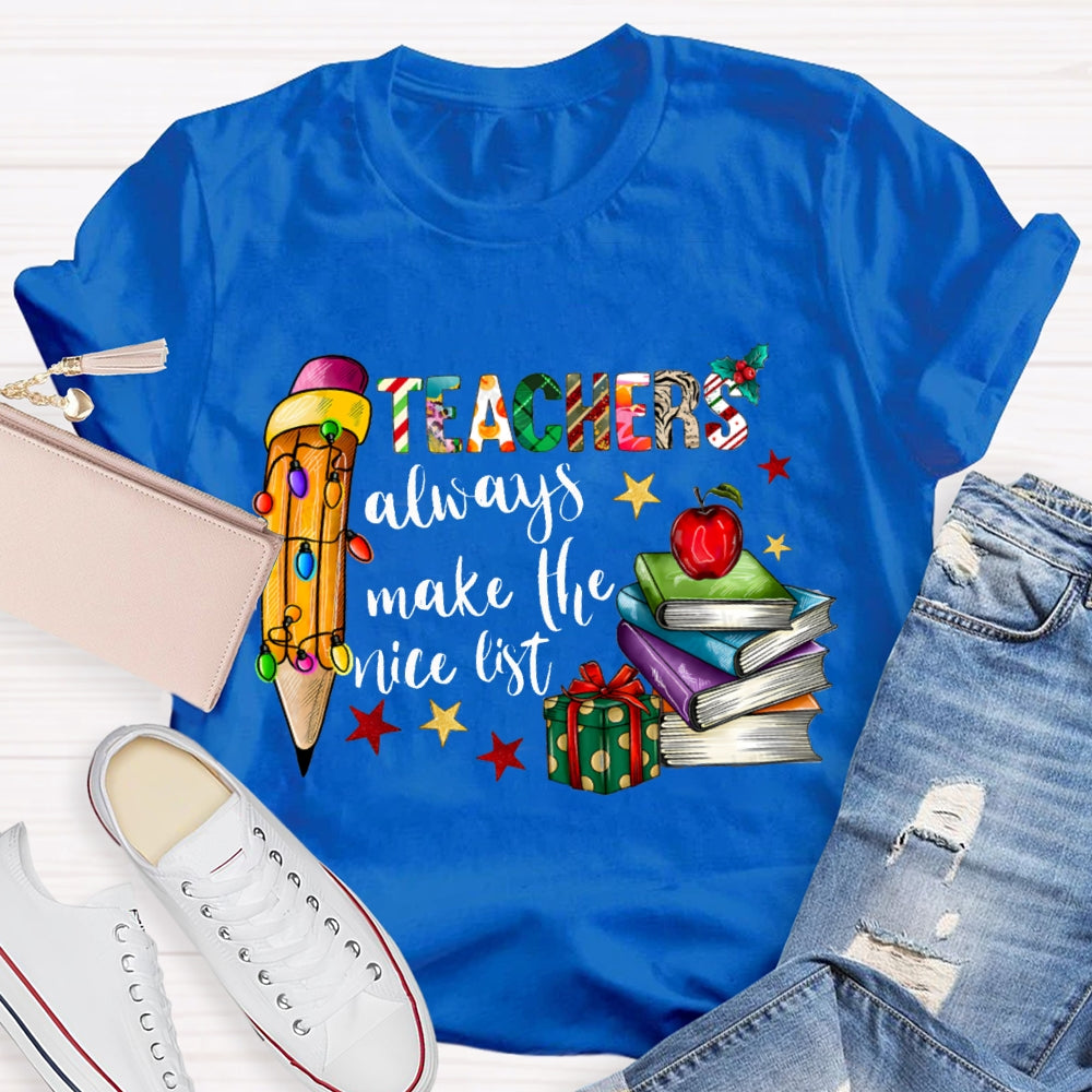 Teachers Always Make The List Colored Fonts And Pencils Christmas T-shirt