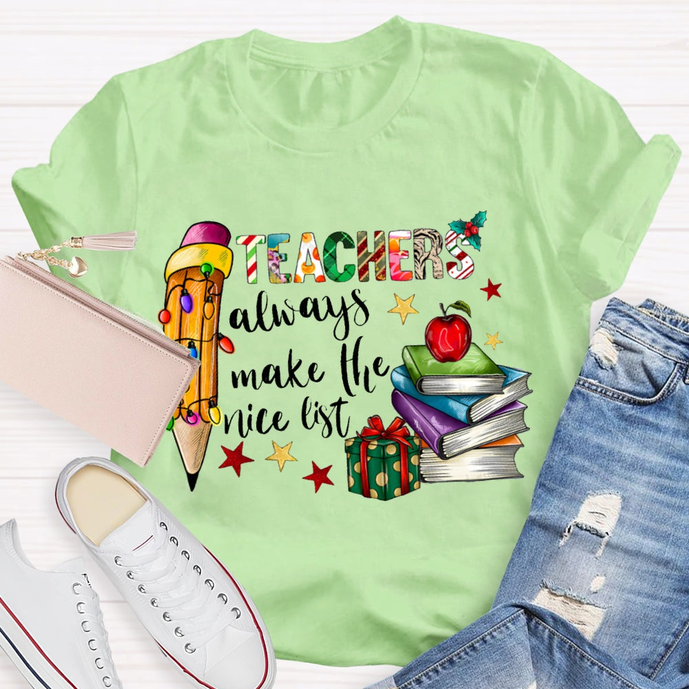 Teachers Always Make The List Colored Fonts And Pencils Christmas T-shirt